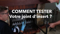Comment tester le joint de l'insert de cheminée - Hdf Ramonage